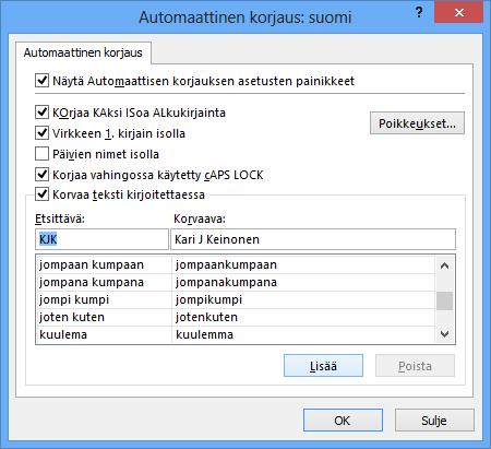 Automaattisen korjauksen asetukset Voit helpottaa tietueiden kirjoittamista asettamalla haluamasi automaattiset korjaustoiminnot voimaan.