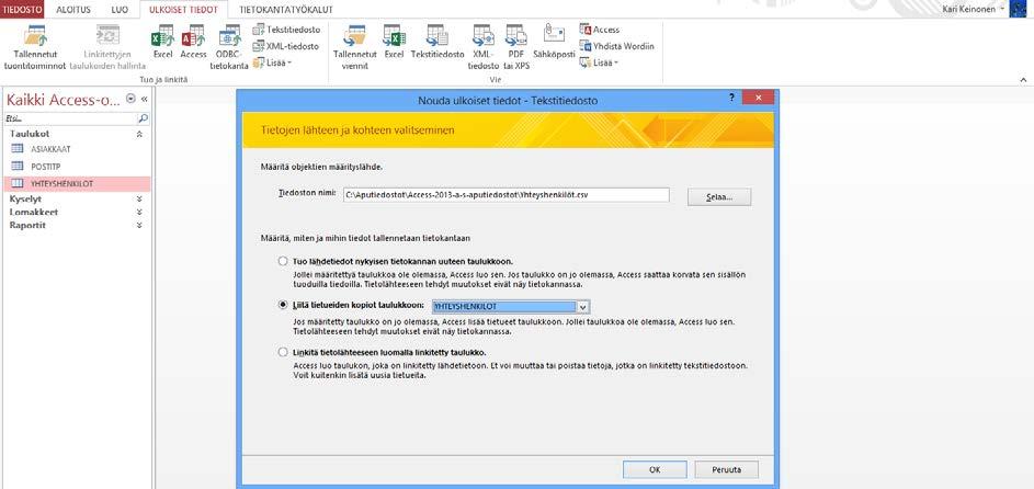 Yhteyshenkilö-taulukko Harjoitustiedosto: Asiakasrekisteri-2013.accdb ja Yhteyshenkilöt.csv Tuo YHTEYSHENKILOT-taulukkoon kaikki tietueet CSV-muotoisesta Yhteyshenkilöt.csv-tekstitiedostosta.