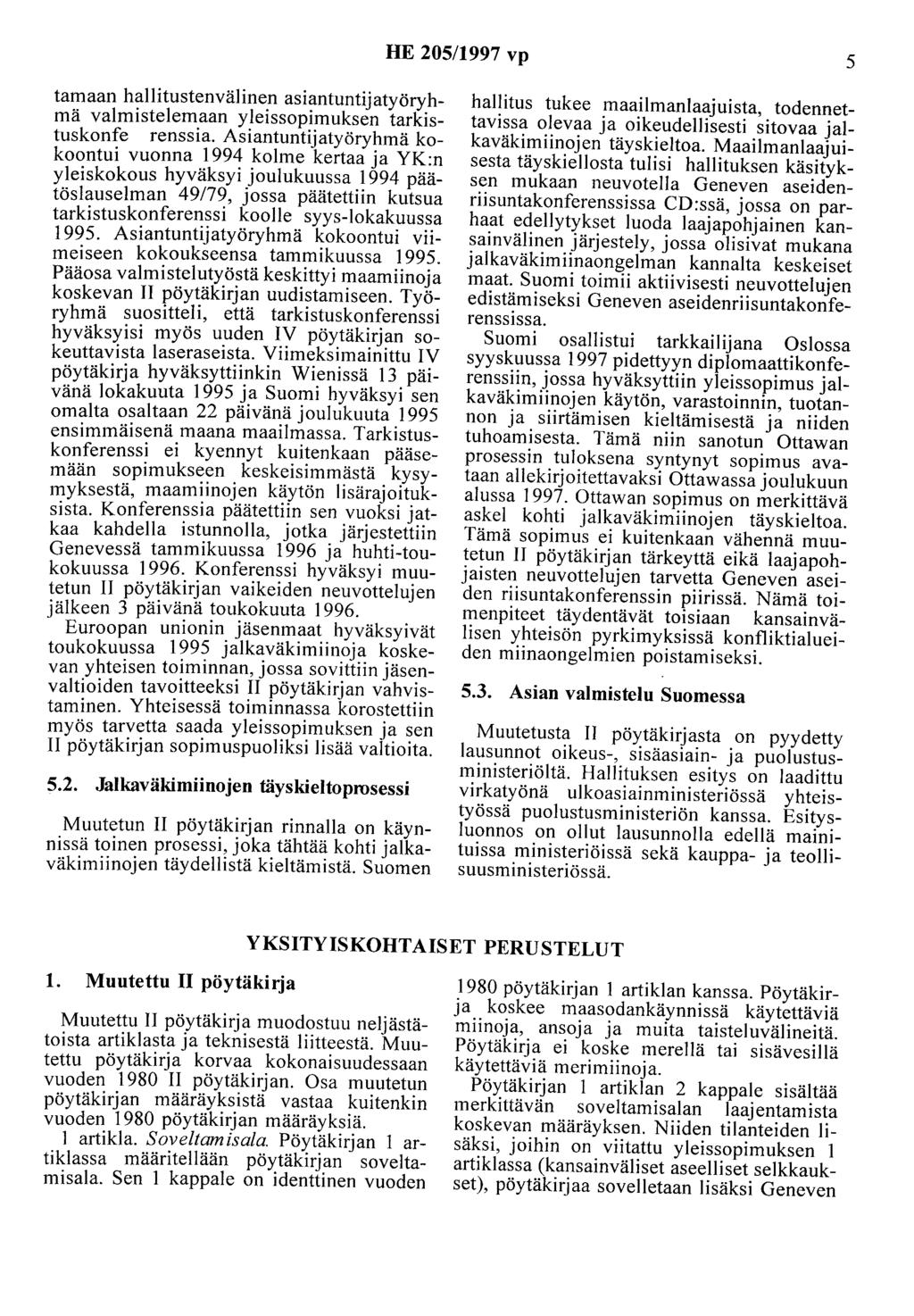 HE 205/1997 vp 5 tamaan hallitustenvälinen asiantuntijatyöryhmä valmistelemaan yleissopimuksen tarkistuskonfe renssia.