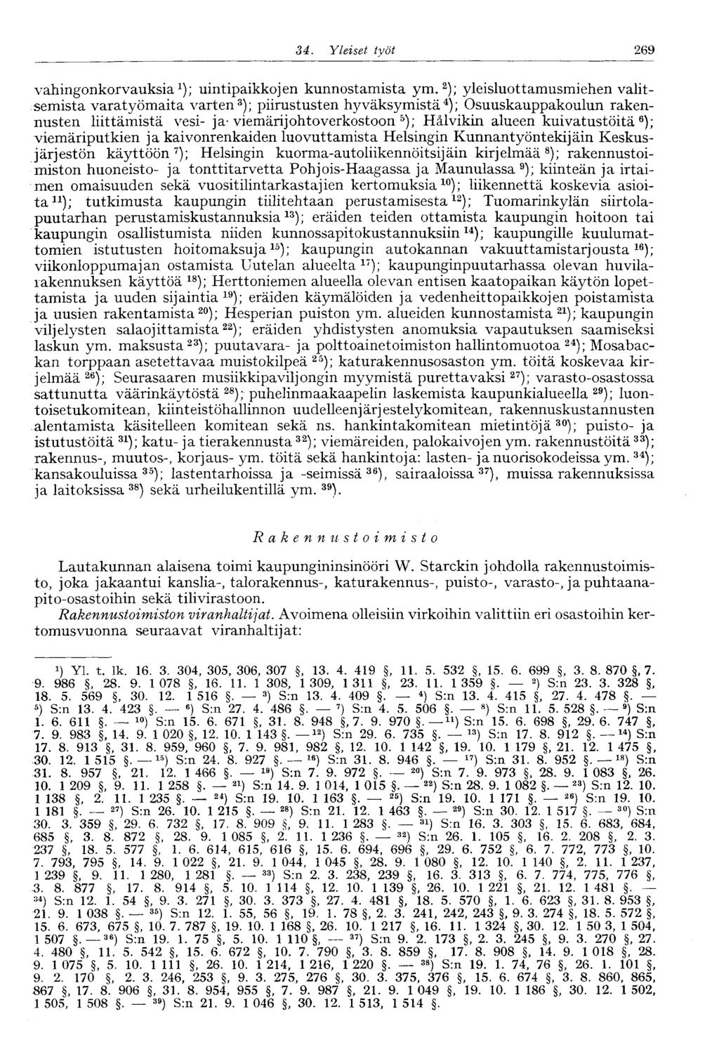 34. Yleiset työt 269 vahingonkorvauksia 1 ); uintipaikkojen kunnostamista ym.