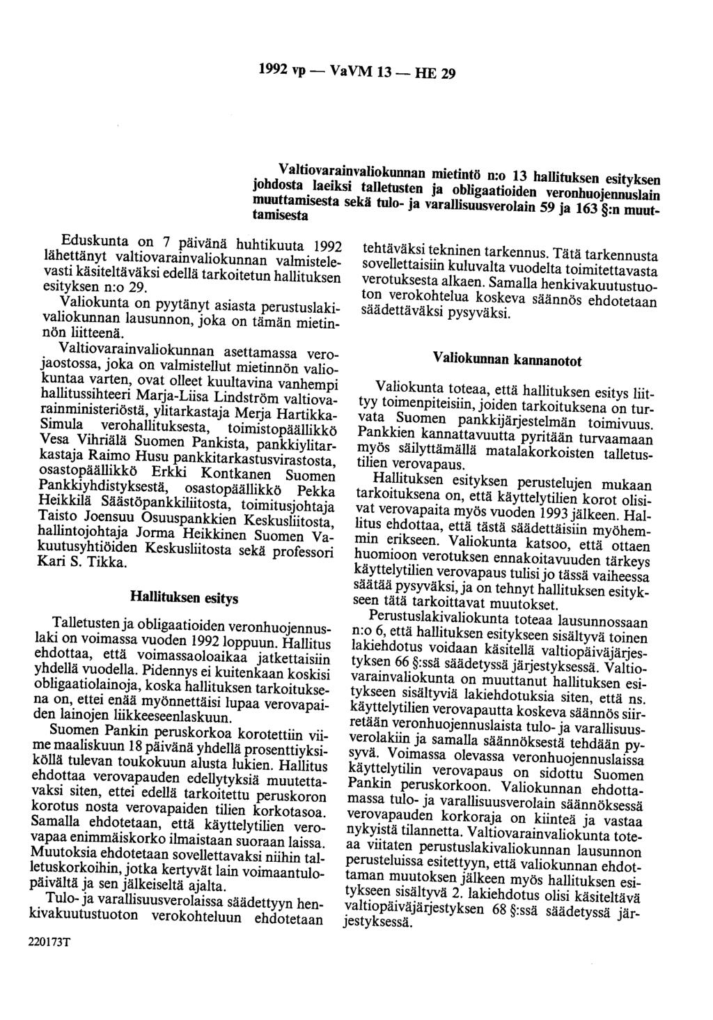 1992 vp- VaVM 13- HE 29 Valtiovarainvaliokunnan mietintö n:o 13 hallituksen esityksen johdosta laeiksi talletusten ja obligaatioiden veronhuojennuslain muuttamisesta sekä tulo- ja varallisuusverolain