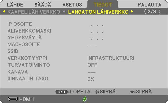 5. Näyttövalikon käyttäminen [LANGATON LÄHIVERKKO] [IP-OSOITE] [YHDYSVÄYLÄ] [SSID] [TURVATOIMINTO] [SIGNAALIN TASO] [ALIVERKKOMASKI] [MAC-OSOITE] [VERKKOTYYPPI] [KANAVA]
