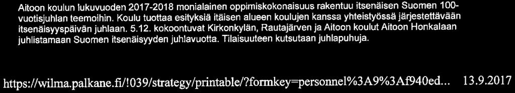 vuosiluokkiin sidottua opiskelua ja vuorokurssiperiaatetfa. Aitoon koululla kaikki opetusryhmät (1.-2. lk, 3. -4, lk ja 5.-6. lk) ovat yhdysluokkia.