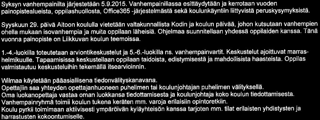 Aitoon koulu Sivu 4/6 mutta tämän lisäksi koulu tekee muitakin retkiä. Tarvittaessa retkistä tehdään viranhaltijapäätöksellä muutos koulun vuosisuunnitelmaan.