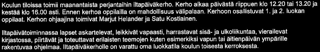 Vanhempainillassa esittäydytään ja kerrotaan vuoden painopistealueista, oppilashuollosta, Office365 -järjestelmästä sekä koulunkäyntiin liittyvistä peruskysymyksistä. Syyskuun 29.