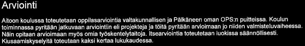 Ohjelmaa suunnitellaan yhdessä oppilaiden kanssa. Tänä vuonna painopiste on Liikkuvan koulun teemoissa. 1. -4. -luokilla toteutetaan arviontlkeskustelut ja 5.-6. -luokilla ns. vanhempaimartit.