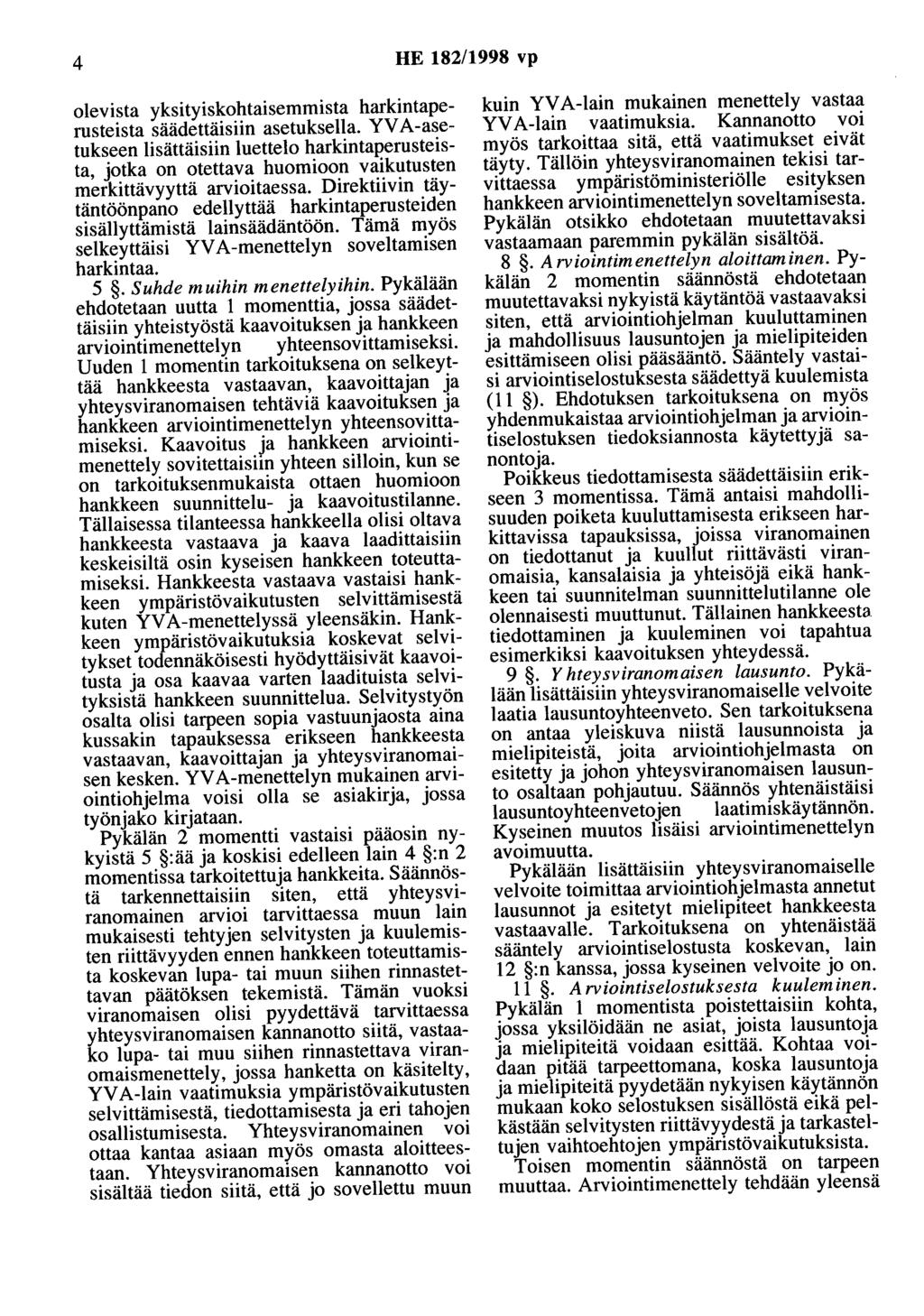 4 HE 182/1998 vp olevista yksityiskohtaisemmista harkintaperusteista säädettäisiin asetuksella.