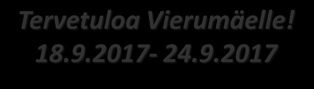 Tervetuloa Vierumäelle! 18.9.2017-24.9.2017 VASTAANOTTO Puh. 010 5777 020 Vastaanotto palvelee Scandic Vierumäki hotellin tiloissa ja on avoinna: ma-to,la klo 07.00-22.00 pe klo 07.00-23.00 su klo 08.