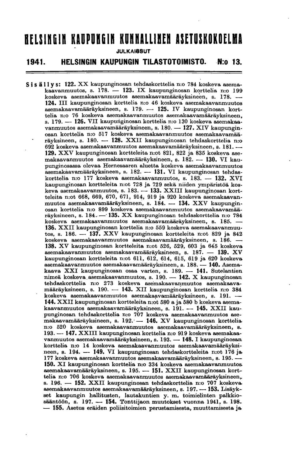 HELSinGin KAUPUBGln KunnAllinEn ASETUSKOKOELIA JULKAI8SUT 1941. HELSINGIN KAUPUNGIN TILASTOTOIMISTO. N:o 13. S isä 11 y 5: 122. XX kaupunginosan tehdaskorttelia n:o 784 koskeva asemakaavanmuut08, s.