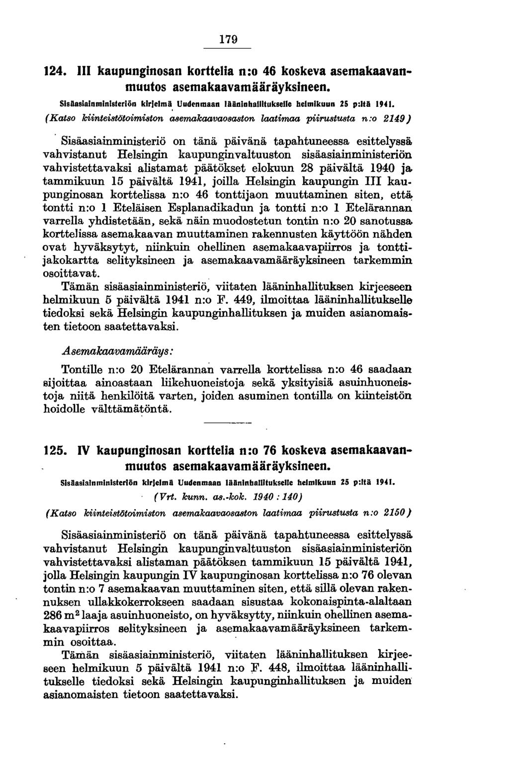 179 124. 111 kaupunginosan korttelia n:o 46 koskeva asemakaavanmuutos asemakaavamääräykslneen. Slsllaslalnmlnlslerlön kirjelmä, Uudenmaan läänlnballllukselle belmlkuun 25 p:111i I UI.