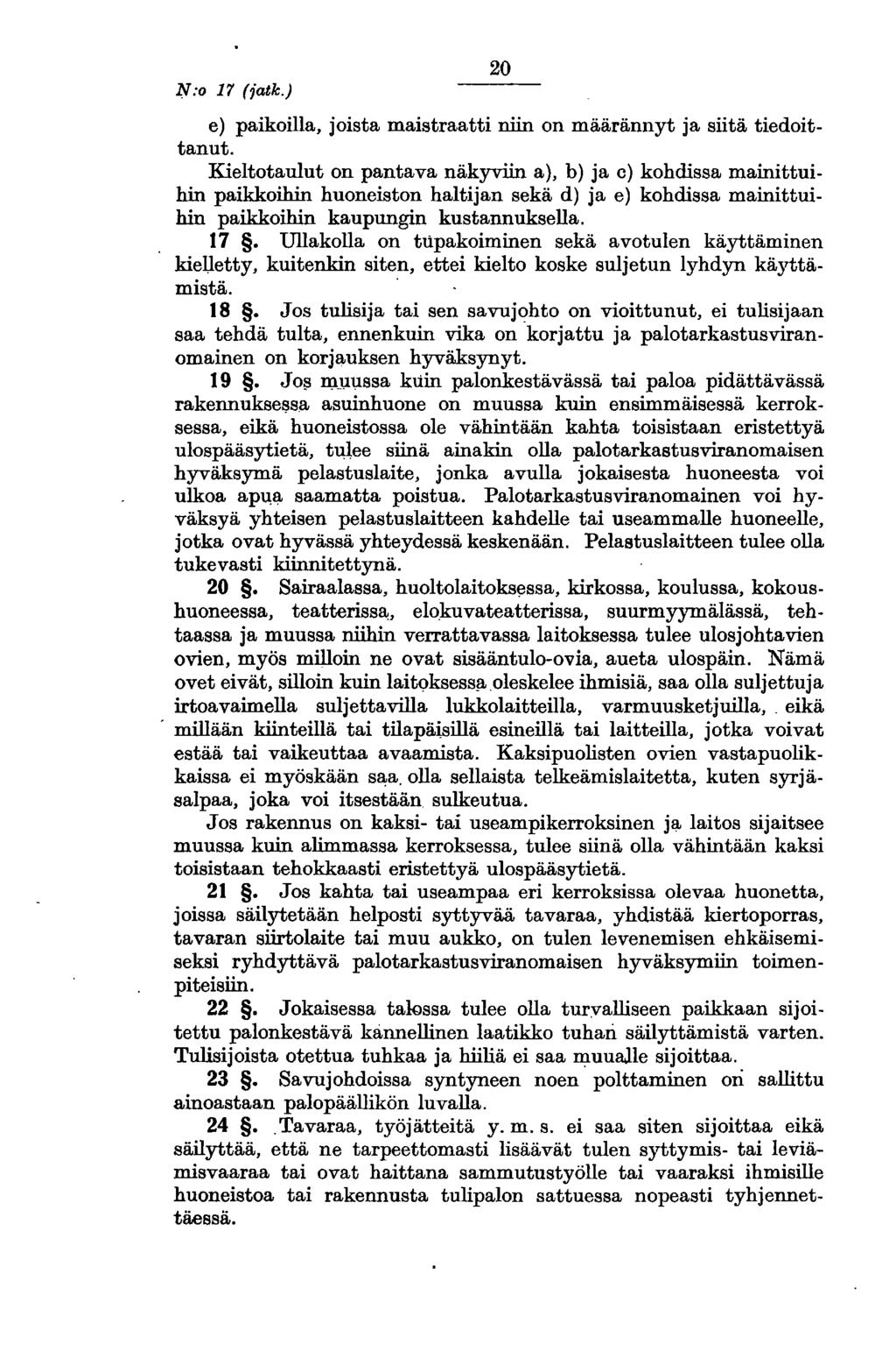 N:o 17 (iatk.) 20 e) paikoilla, joista maistraatti niin on määrännyt ja siitä tiedoittanut.