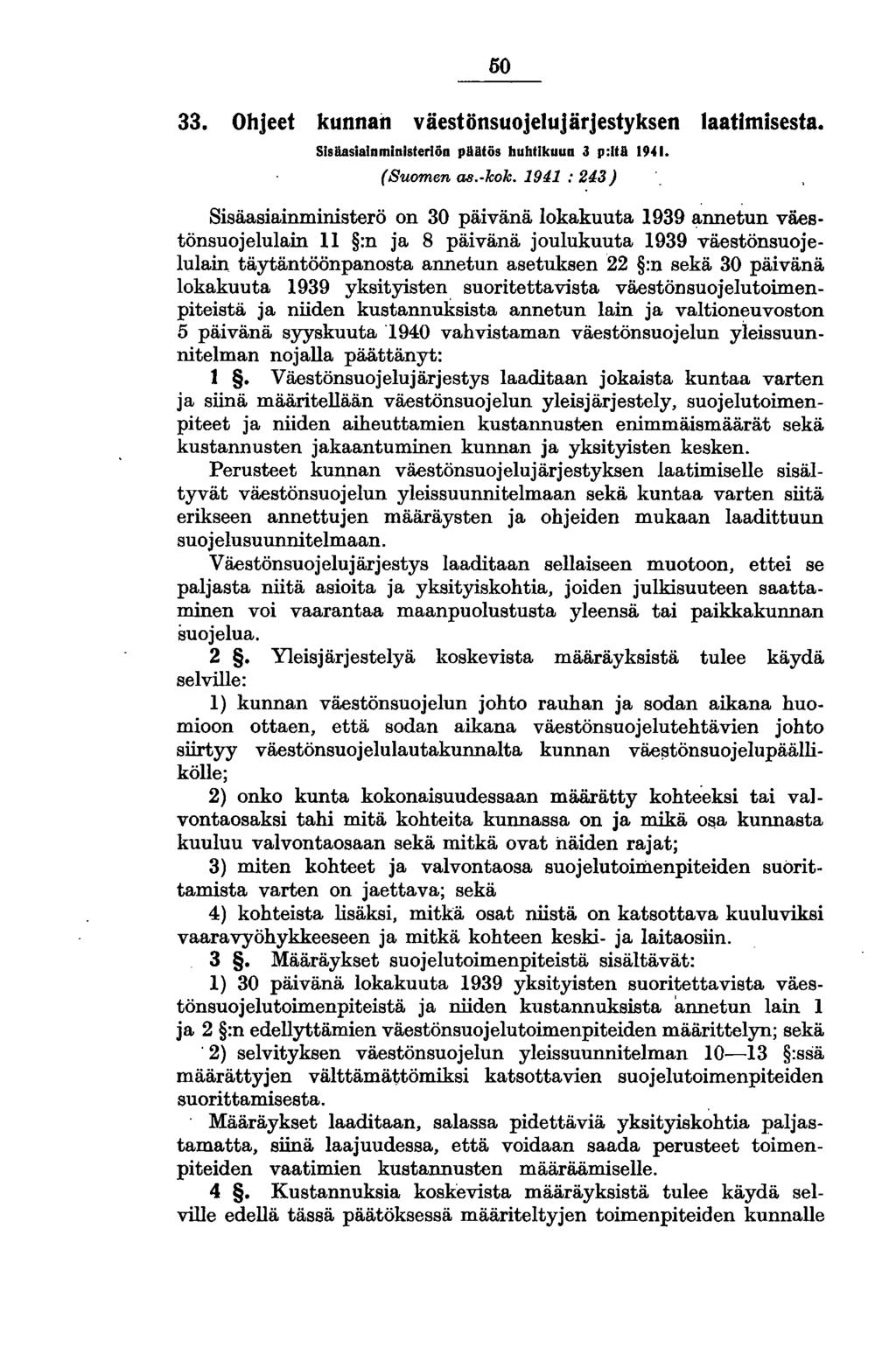 50 33. Ohjeet kunnan väestönsuojelujärjestyksen laatimisesta. Sisliasiainministeriön pilätös huhtikuun 3 p:ltl 1941. (Suomen as. kok.