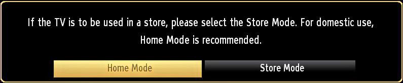 Press OK button on the remote control to continue and the following message will be displayed on the screen. You can activate Store mode (Optional) option by using or button.