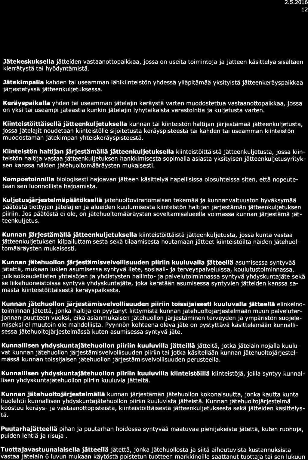 2.5.20L6 L2 Jätekeskuksell jätteiden vstnottopikk, joss on useit toimintoj j jätteen käsittelyä sisältäen kierrätystä ti hyödyntämistä.