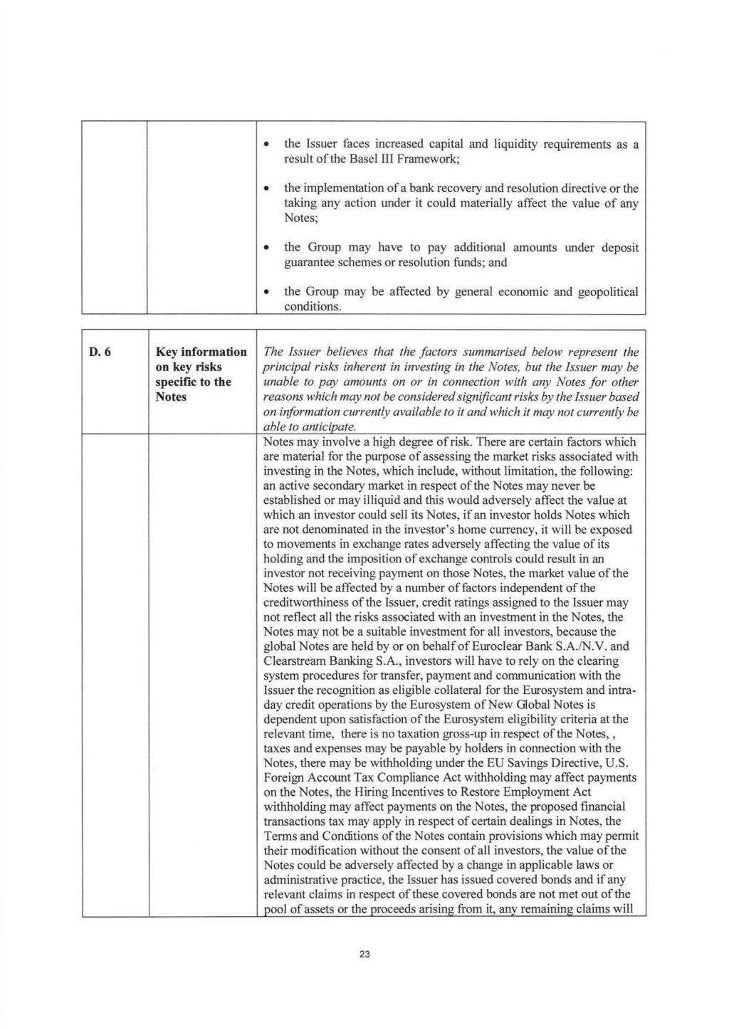 the Issuer faces increased capital and liquidity requirements as a result of the Basel JJI Framework; the implementation of a bank recovery and resolution directive or the taking any action under it