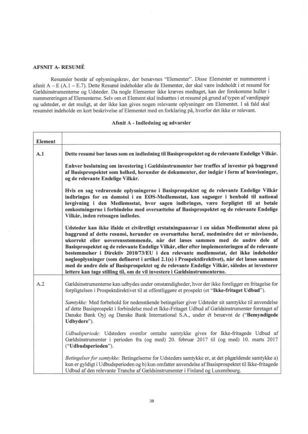 AFSNlT A- RESUME Resumeer bestar af oplysningsk:rav, der benrevnes "Eiementer". Disse Elementer er nummereret i afsnit A-E (A 1 - E.7).