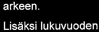 hakemaan ja arvioimaan uutta tietoa sekä arvostamaan itseään, muita kulttuureita ja elämänkatsomuksia.