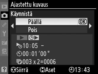 6 Aloita kuvaus. Korosta [Käynnistä] > [Päällä] ja paina J (voit palata kuvausvalikkoon käynnistämättä ajastettua kuvausta korostamalla [Käynnistä] > [Pois] ja painamalla J).