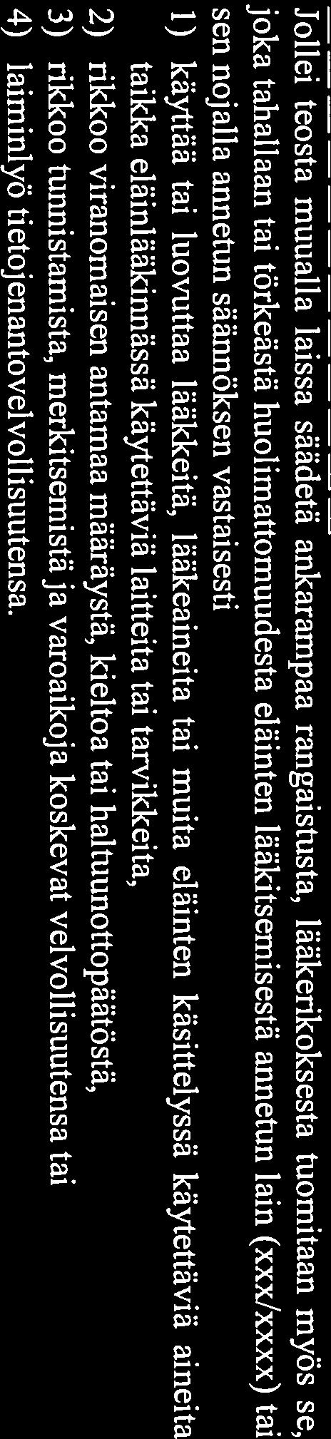 44 luku Terveyttä ja turvallisuutta vaarantavista rikoksista 5 Lääkerikos Jollei teosta muualla laissa säädetä ankarampaa rangaistusta, lääkerikoksesta tuomitaan myös se, joka tahallaan tai törkeästä