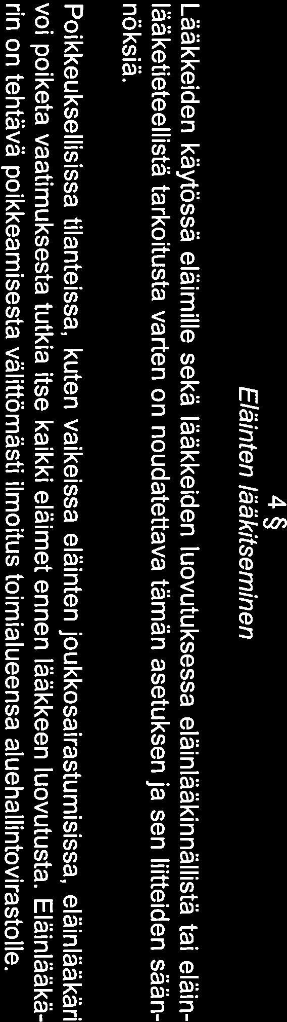 käynneistä ja toimenpiteistä eläintenpitoyksikössä; 17) terveydenhuoltosuunnitelmalla eläinlääkärin laatimaa lääkitsemislain 16 :n mukaista suunnitelmaa eläinten pitopaikan eläinten lääkityksistä ja