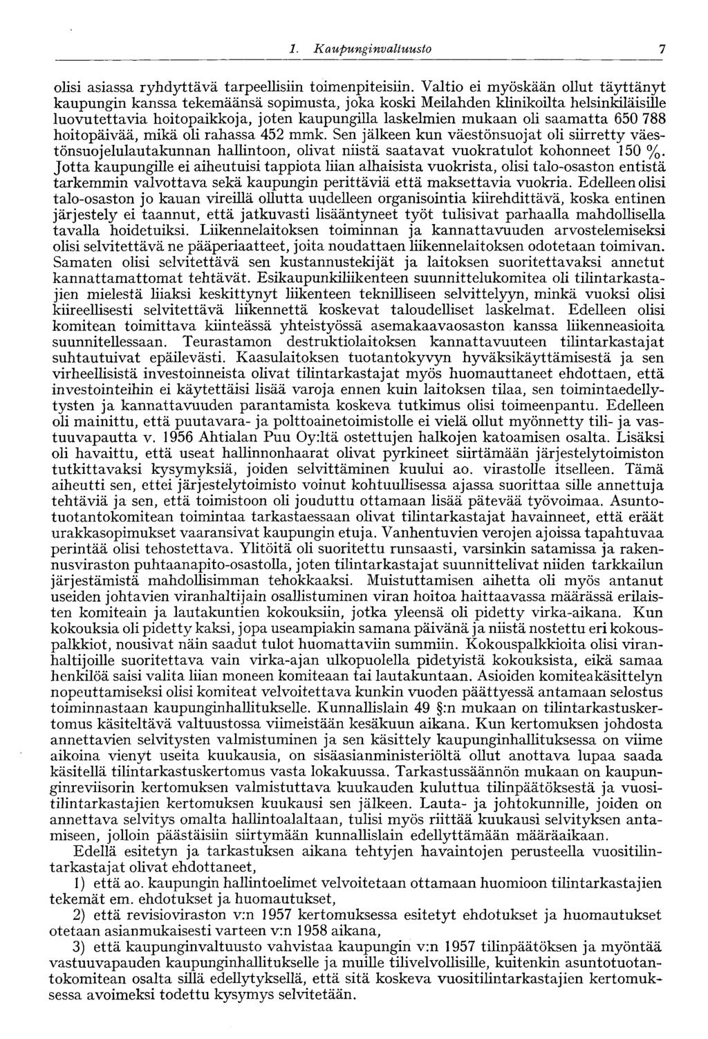 1. Kaupungi nvaltuusto 7 olisi asiassa ryhdyttävä tarpeellisiin toimenpiteisiin.