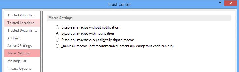 Suojausasetukset Makrosuojaus on Trust Center (Valvontakeskus) -asetuksilla määritetty suojaustasolla Disable all macros with notification (Poista käytöstä kaikki makrot ja ilmoita).