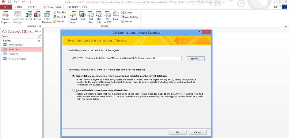 Access-taulukon tuominen toisesta tietokannasta Harjoitustiedostot: Asiakasrekisteri-2013.accdb ja Postinumerot.