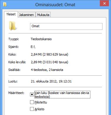 Kansioiden ja tiedostojen ominaisuudet Napsauta kansion tai tiedoston pikavalikosta viimeistä, Ominaisuudet (Properties) -komentoa.