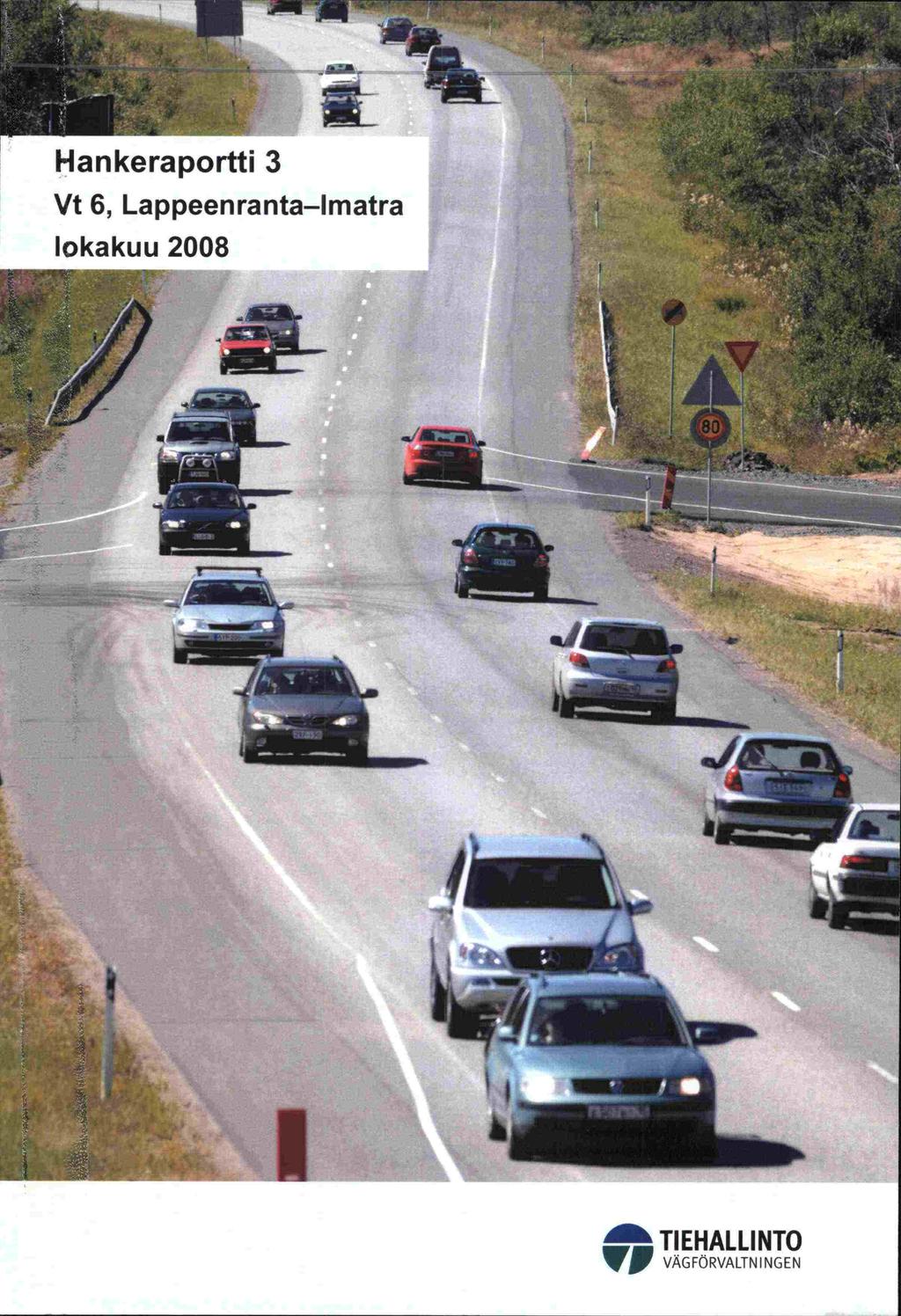 Hankeraportti 3 Vt 6, LappeenrantaImatra lokakuu 2008 *