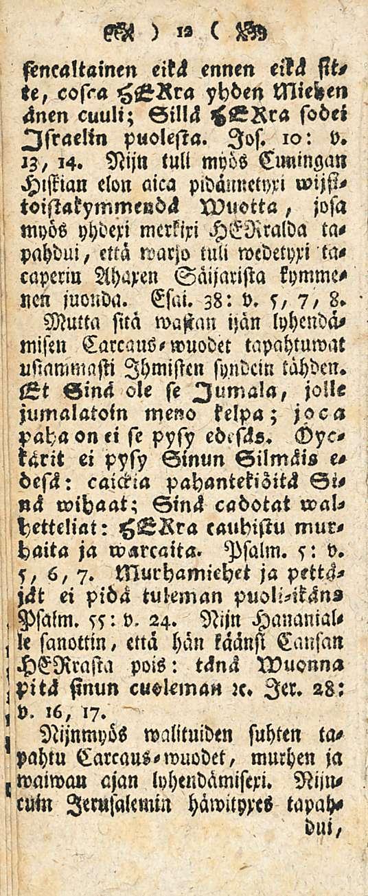 , Psalm.. HERrasta, v. BA ) " ( Oy ftncaltainen eitä ennen eikä sit, te, eos<-a HKRra yhden Miehen änen cuuli; Sillä Hil3Rra sodei Israelin puolesta. Jos. 10: v. 13, 14.