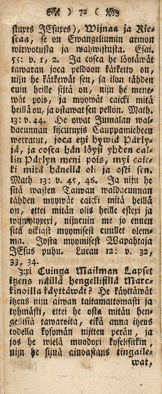 kn )?2 ( W sinxes lesuxes), wijnaa ja Rie< scaa, se on Ewangeliumin armon wirwotusta ja wahwistusta. Esai. s>: v. i, 2.