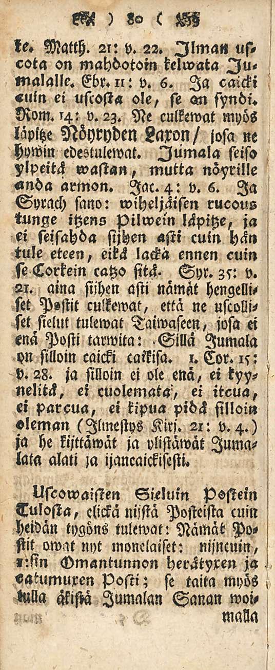 te. Match. 21: v. 22. Ilma» uscota on mabdotom kelwata lu< malalle. Ebr. n: v. 6. Ia caicki «uin ei ustosta ole, se <zn syndi. Rom<s4: v. 23.