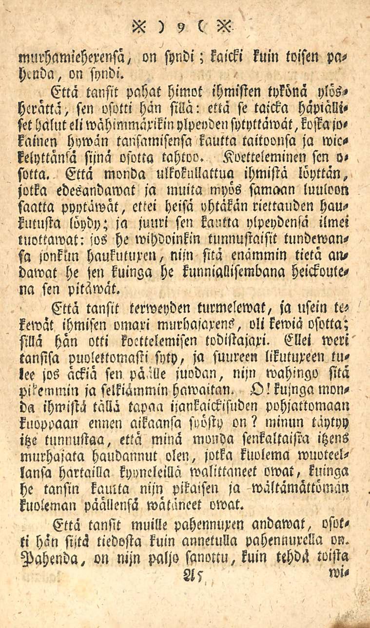 murhamieherensä, on syndi; kaicki kuin toisen pahcuda, on syndi.
