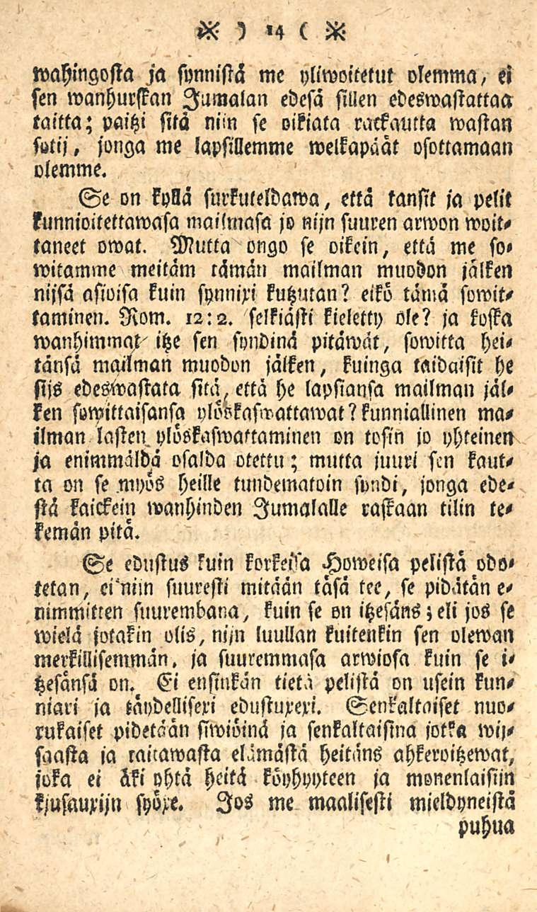 K 5 ) '4 ( 5K wcchmgosta M synnistä me yliwoitetut olemma, ei sen wanhurstan Jumalan edesä sillen edeswastattaa taltta; paihi sitä niin se oikiata rackautta wastan suti,, jonga me lapsillemme