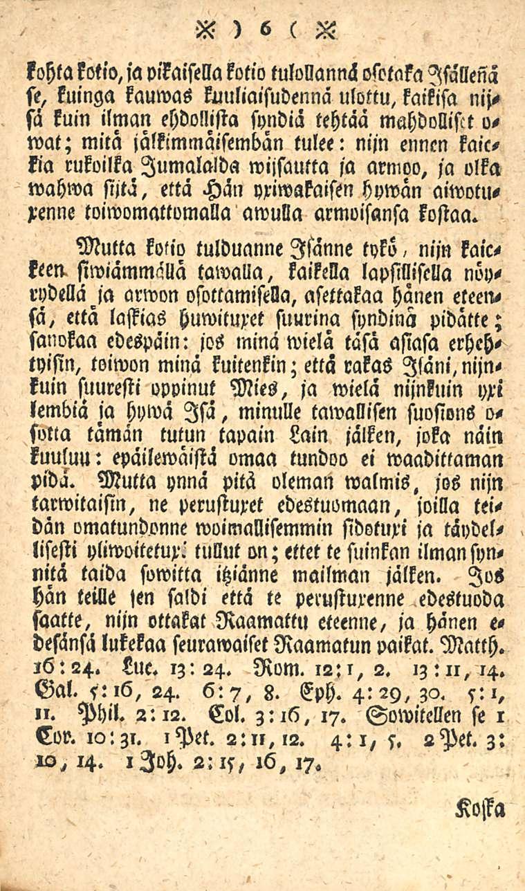 555 ) 6 ( 25 kohta kotio, ja pikaisella kotio tulollannä osotaka Isällenä se, kuinga kauwas kuuliaisudennä ulottu, kaikisa mjsä kuin ilman ehdollista syndiä tehtää mahdolliset o- wat; mitä