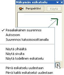 KO. - 36 Toinen nuolipainike toimii samoin kuin 2D-ikkunoissa. Lisäyksenä siinä on vaihtoehto Näytä todellinen esikatselu, jota käyttäessä katselukulmaa ei voi muuttaa esikatselussa.