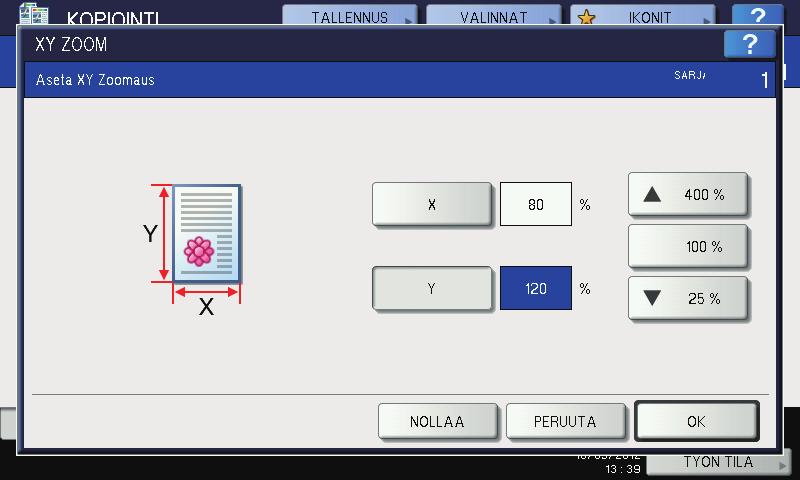4 MUOKKAUSTOIMINNOT 4 Aseta kopiosuhde pysty- ja vaakasuunnassa. ) Paina [X] ja sen jälkeen [ 5 %] tai [ 400 %] vaakasuuntaa varten.