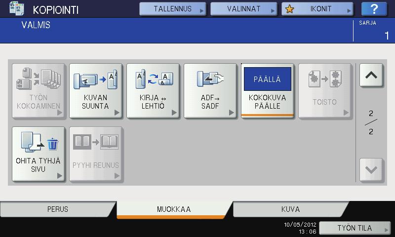3 KOPIOINNIN PERUSTOIMINNOT 3.KOPIOINNIN PERUSTOIMINNOT Siirtyminen toimintojen asetusvalikkoon Muuta valikon toimintoja painamalla vastaavia näppäimiä. Halutun asetuksen valikko avautuu näytölle.