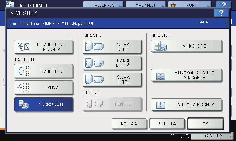 3 KOPIOINNIN PERUSTOIMINNOT 3.KOPIOINNIN PERUSTOIMINNOT 4 Valitse [VUOROLAJIT] ja paina [OK]. 5 6 Syötä kopiomäärä.