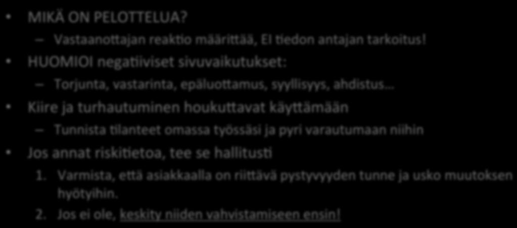 Kertaus pelorelun käytöstä MIKÄ ON PELOTTELUA?