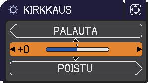 Käyttö Valikkotoiminnon käyttö (jatkuu) 3. Sulje valikko painamalla MENU-painiketta uudelleen tai valitse POISTU ja paina -kohdistinpainiketta tai ENTER-painiketta.