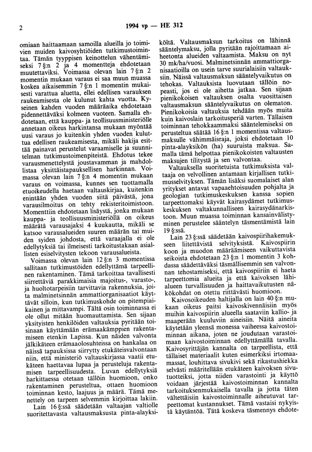 2 1994 vp - HE 312 omiaan haittaamaan samoilla alueilla jo toimivien muiden kaivosyhtiöiden tutkimustoimintaa.