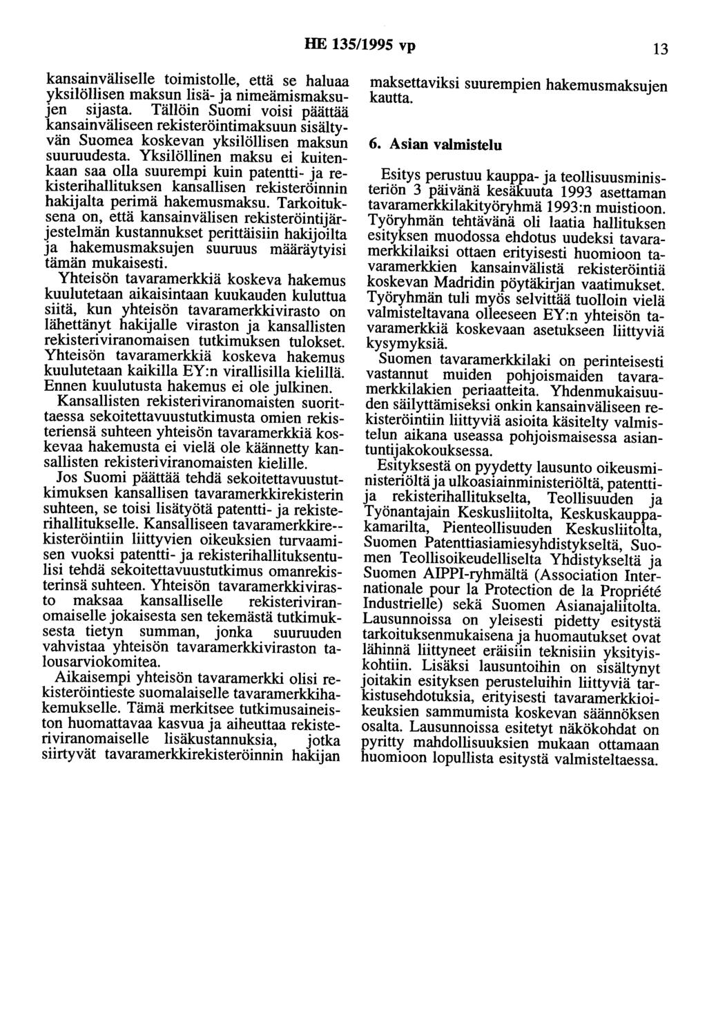 HE 13511995 vp 13 kansainväliselle toimistolle, että se haluaa yksilöllisen maksun lisä- ja nimeämismaksujen sijasta.