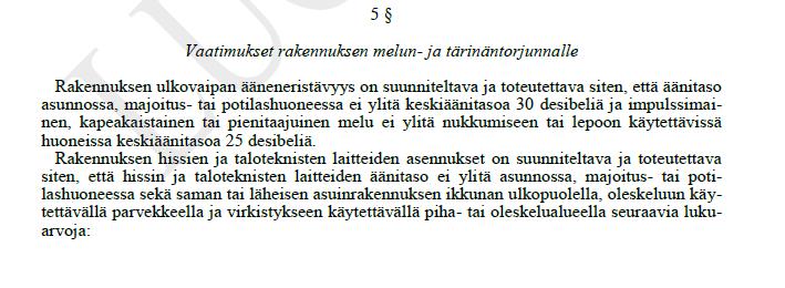 EHDOTUS 6 (10) ha rakennus täyttää uudet äänimääräykset sekä terveysviranomaisen minimiarvot nykytasolla. Tällöin kohteen alalaattapalkiston pitäisi täyttää 53 db myös huomioiden alataajuudet.