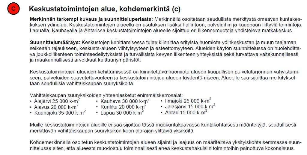 Vähittäiskaupan suuryksiköiden mitoitus ja sijainti määritellään kunnan kaavoituksessa.