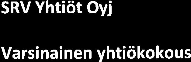 puheenjohtaja Ilpo Kokkila sekä hallituksen jäsenet Minna Alitalo, Olli-Pekka Kallasvuo ja Timo Kokkila sekä hallitukseen valittaviksi ehdo tetut Juhani Elomaa ja Juhani Hintikka 3) tilintarkastaja
