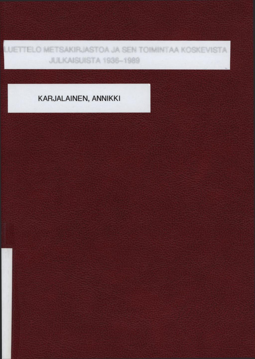 LUETTELO METSÄKIRJASTOA JA SEN