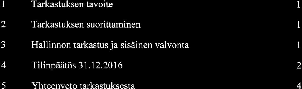 1 Tarkastuksen tavoite 1 a J 4 5 Tarkastuksen suorittaminen Hallinnon