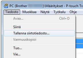 Mallien siirtäminen P-touch Transfer Expressillä (vain Windows ) c Valitse [Tiedosto] - [Tallenna siirtotiedosto].