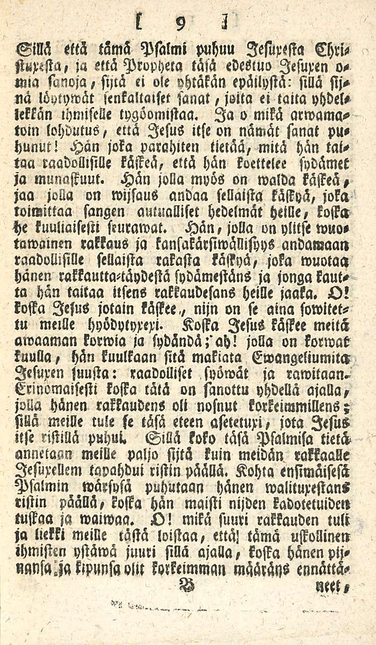 Sillä että tämä Psalmi puhuu lesuvesta Christoista, ja että Prophem täsä edestuo lesuren o- «nia sanoja, sijtä ei ole vhtäkän epäilystä: sillä sijna senkallalftt sanat, joita ei taita yhdel> lektän